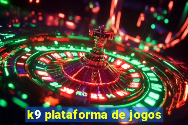 k9 plataforma de jogos