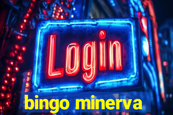 bingo minerva