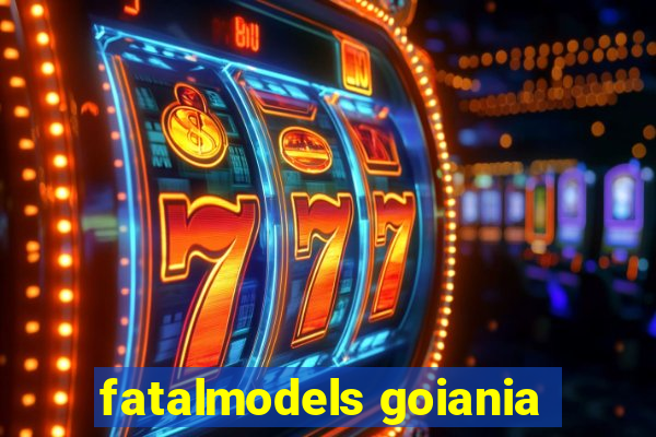 fatalmodels goiania