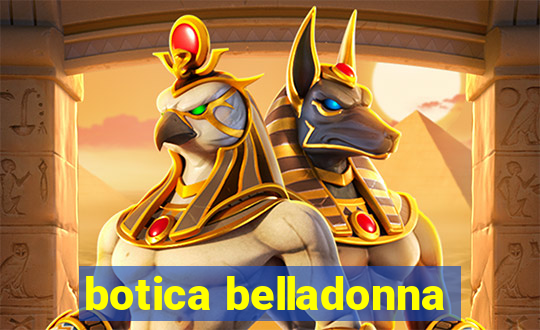 botica belladonna