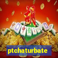 ptchaturbate