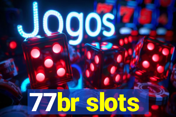 77br slots