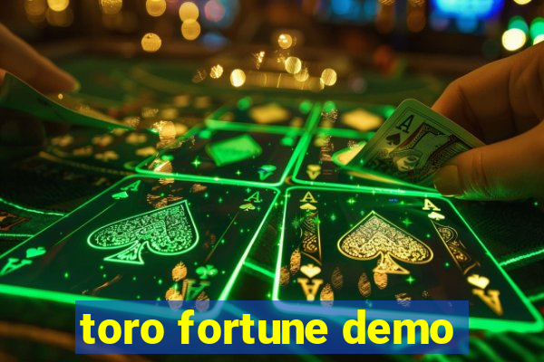 toro fortune demo