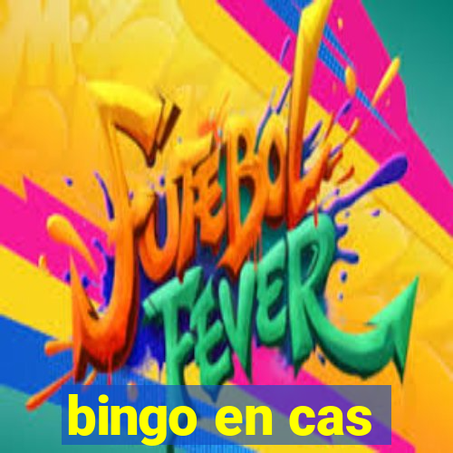 bingo en cas