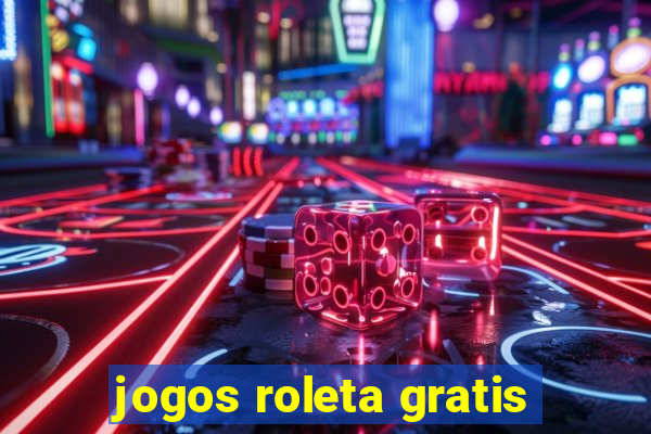 jogos roleta gratis