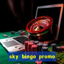 sky bingo promo code 2022