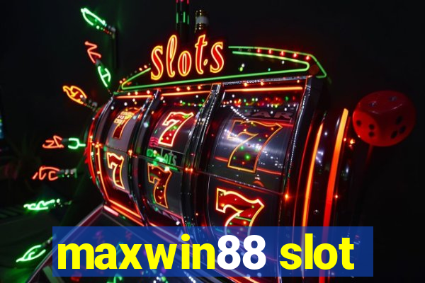 maxwin88 slot