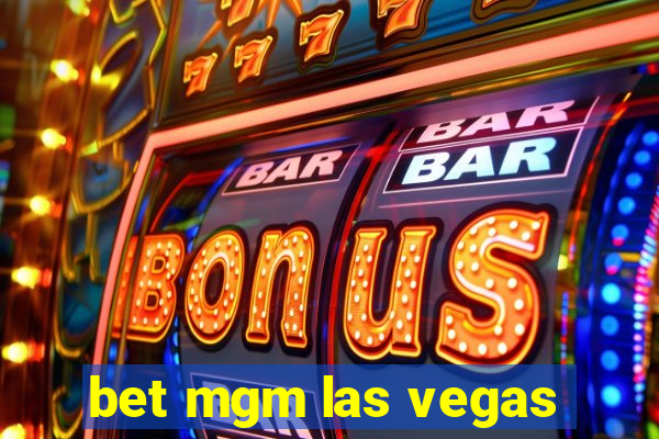 bet mgm las vegas