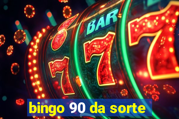 bingo 90 da sorte