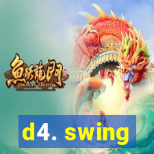 d4. swing