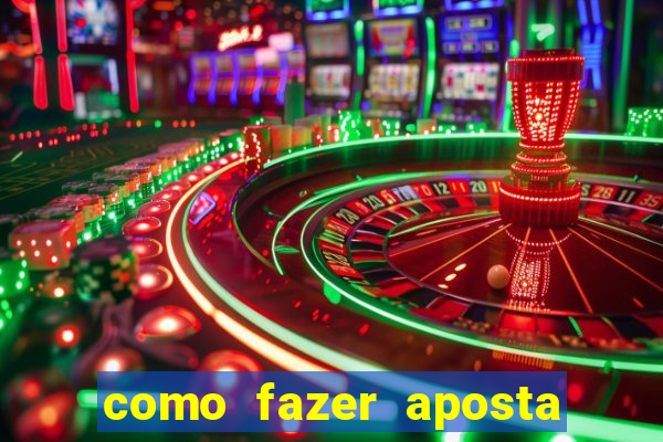 como fazer aposta no bet 365