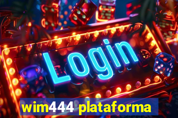 wim444 plataforma