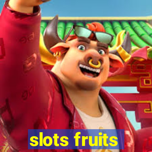 slots fruits