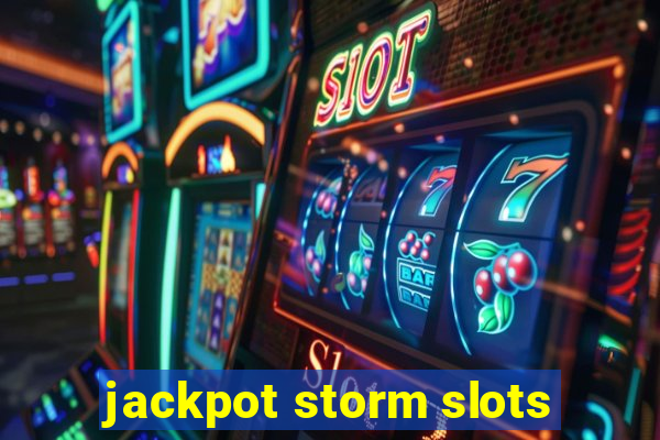 jackpot storm slots