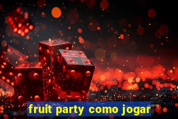 fruit party como jogar