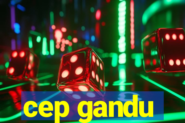 cep gandu