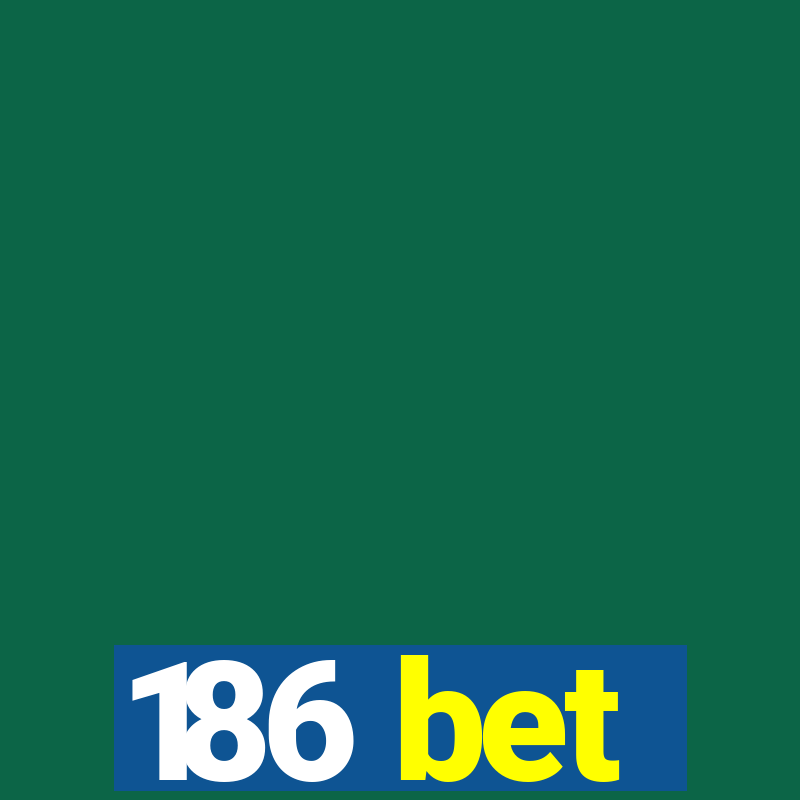 186 bet