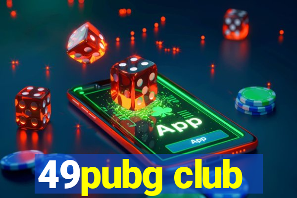 49pubg club