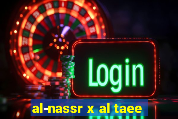 al-nassr x al taee