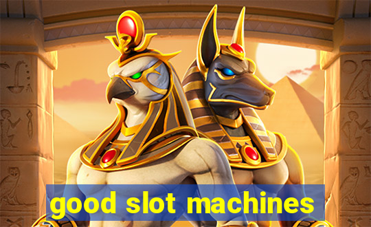 good slot machines