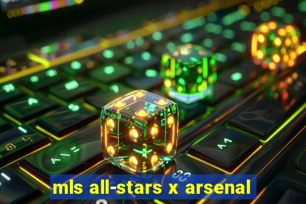 mls all-stars x arsenal