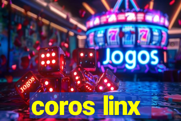 coros linx