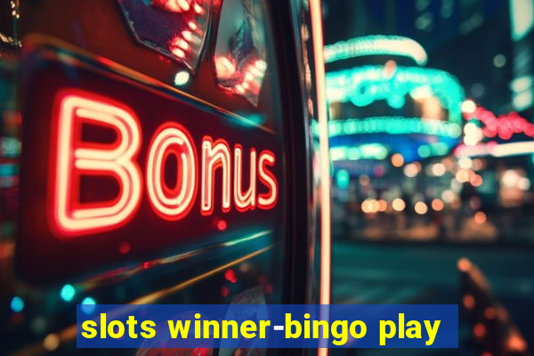 slots winner-bingo play