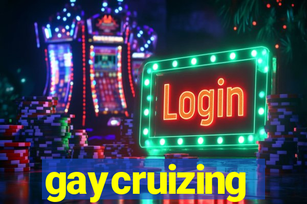 gaycruizing