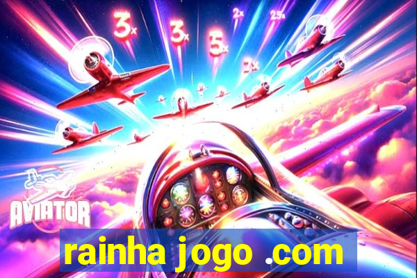 rainha jogo .com