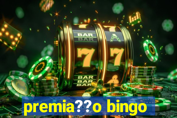 premia??o bingo