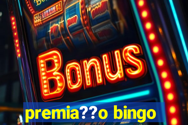 premia??o bingo