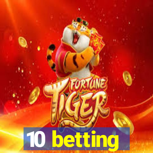 10 betting