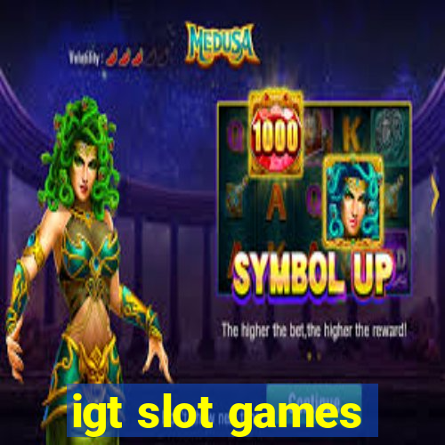 igt slot games