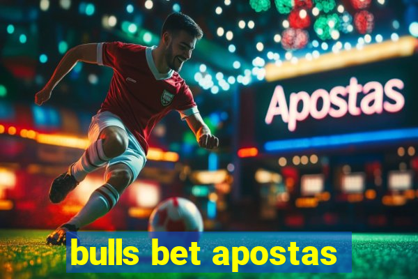 bulls bet apostas