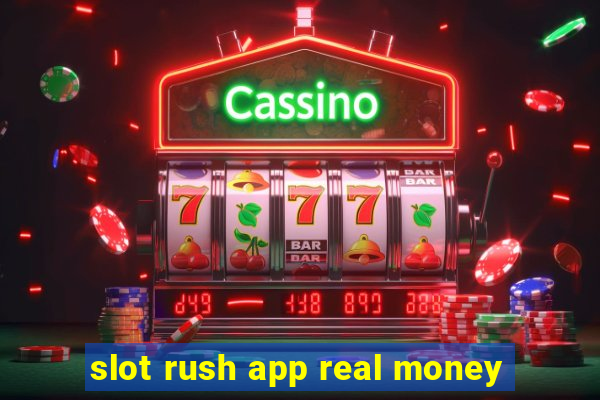 slot rush app real money