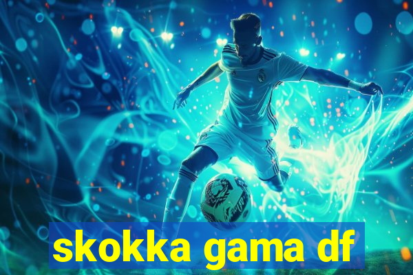 skokka gama df