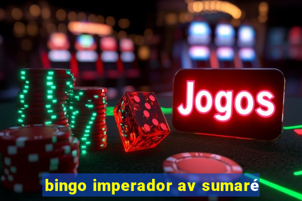 bingo imperador av sumaré