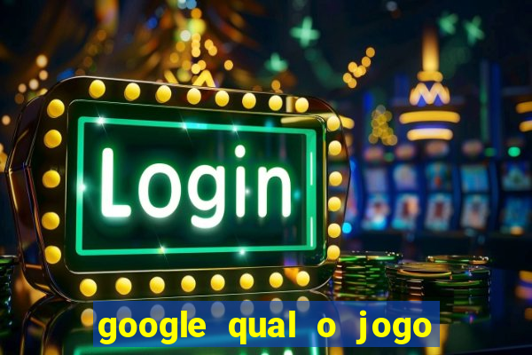 google qual o jogo que dá dinheiro