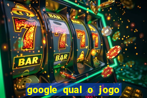 google qual o jogo que dá dinheiro