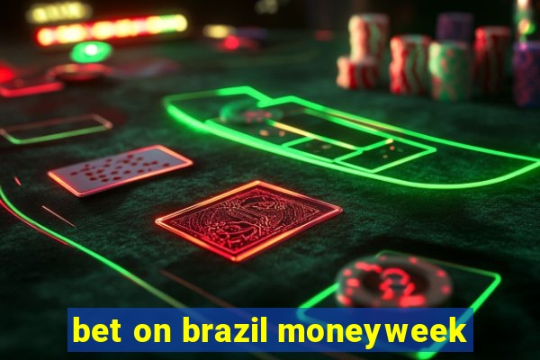 bet on brazil moneyweek