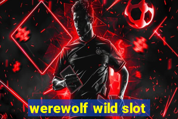 werewolf wild slot