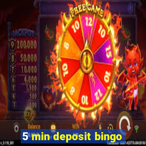 5 min deposit bingo