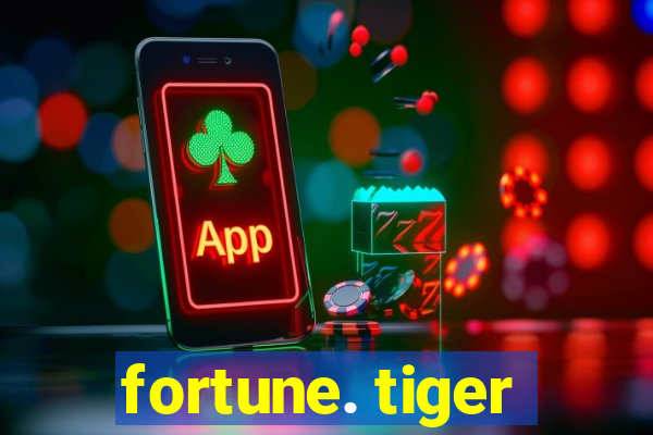 fortune. tiger