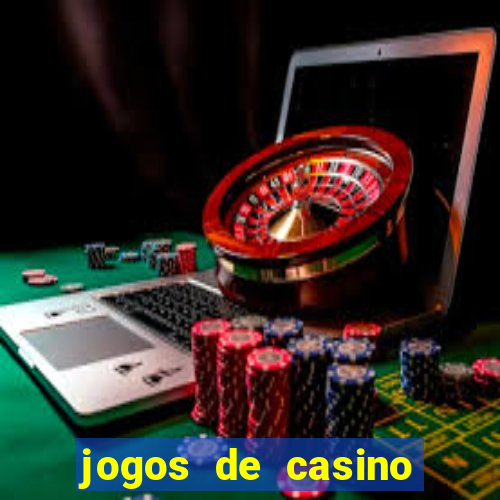 jogos de casino online ca?a niquel