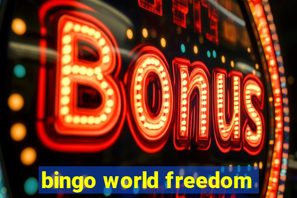 bingo world freedom