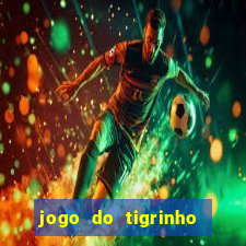 jogo do tigrinho plataforma confiável