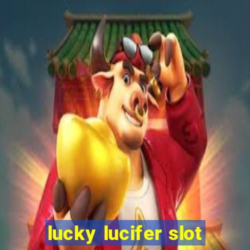 lucky lucifer slot