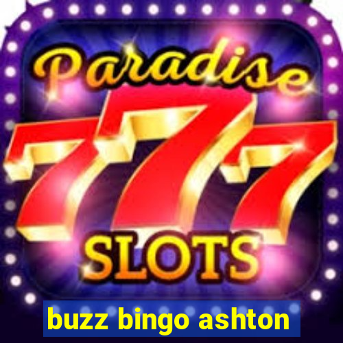 buzz bingo ashton