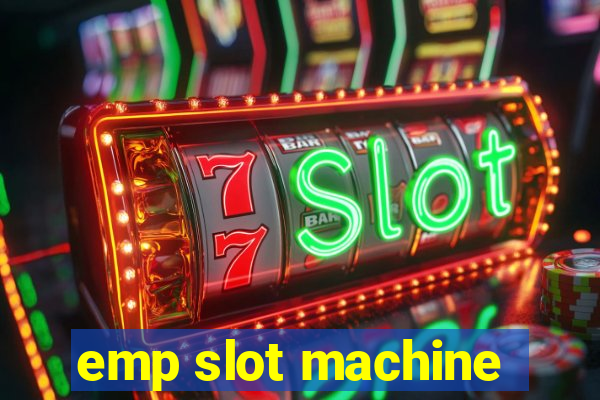 emp slot machine