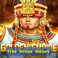 free bonus money no deposit casino